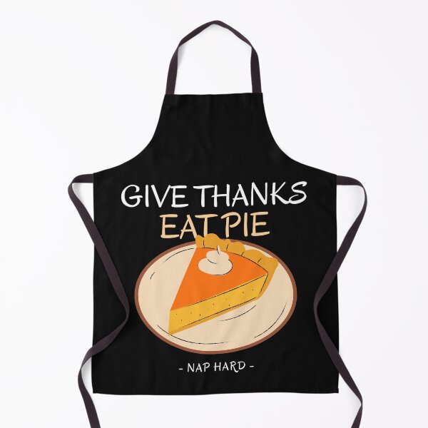 Item preview, Give Thanks, Eat Pie, Nap Hard designed and sold by BoldImpDes.