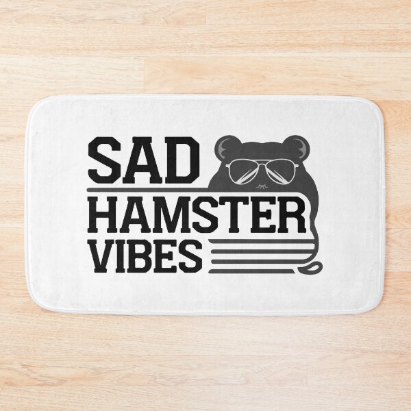 Item preview, Sad Hamster Vibes When Life Gets Tough, Stay Cute designed and sold by amithachapa.