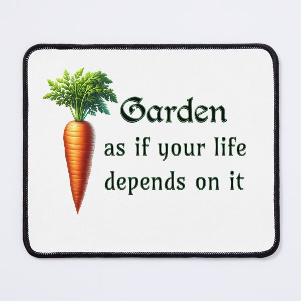 Item preview, Garden as if your life depends on it designed and sold by absurditeestore.