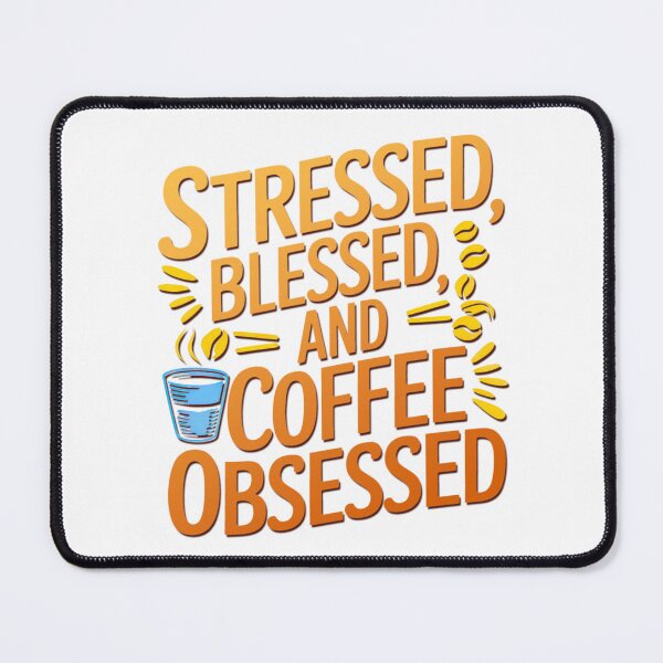 Item preview, "Stressed Blessed and Coffee Obsessed" Typography Design designed and sold by jeasolar.