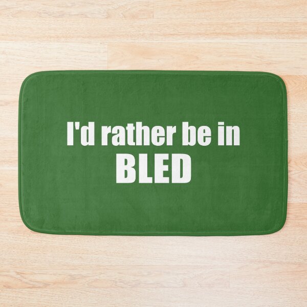 Item preview, I'd Rather Be In Bled Slovenia designed and sold by Esskay Designs.