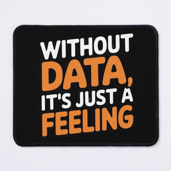 Item preview, Without Data, It’s Just a Feeling designed and sold by Situstshirts.
