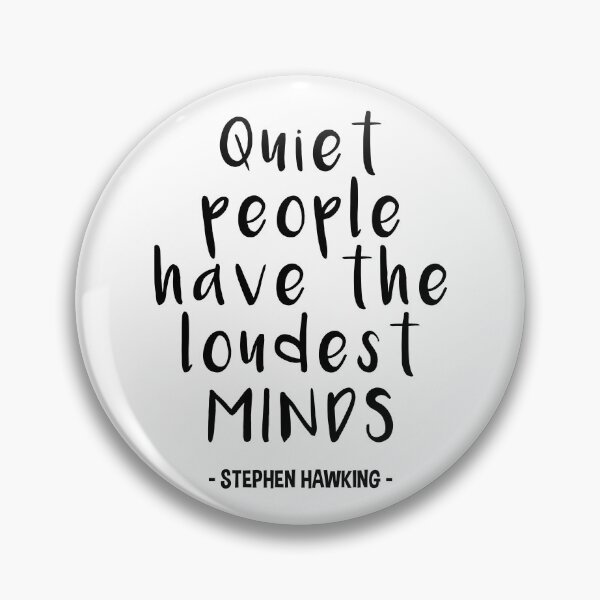 Item preview, SCIENCE QUOTE - QUIET PEOPLE HAVE THE LOUDEST MINDS designed and sold by ScienceCorner.