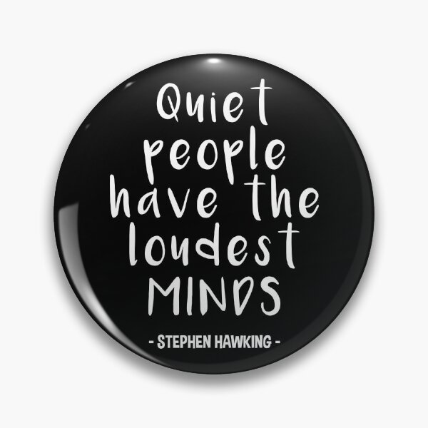 Item preview, SCIENCE QUOTE - QUIET PEOPLE HAVE THE LOUDEST MINDS designed and sold by ScienceCorner.