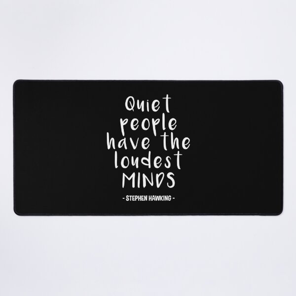 Item preview, SCIENCE QUOTE - QUIET PEOPLE HAVE THE LOUDEST MINDS designed and sold by ScienceCorner.