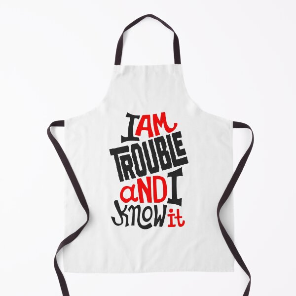 Item preview, I Am Trouble And I Know It; designed and sold by StickerApe.