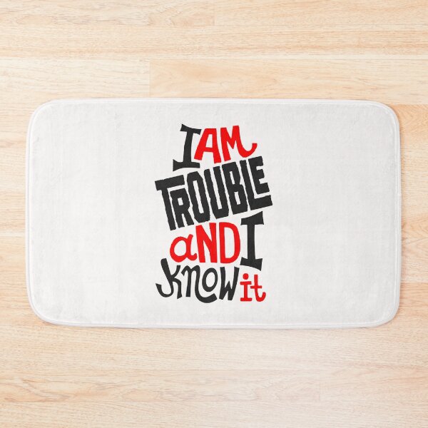 Item preview, I Am Trouble And I Know It; designed and sold by StickerApe.