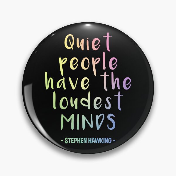 Item preview, SCIENCE QUOTE - QUIET PEOPLE HAVE THE LOUDEST MINDS designed and sold by ScienceCorner.