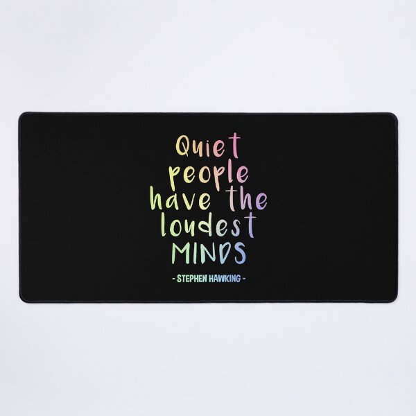 Item preview, SCIENCE QUOTE - QUIET PEOPLE HAVE THE LOUDEST MINDS designed and sold by ScienceCorner.
