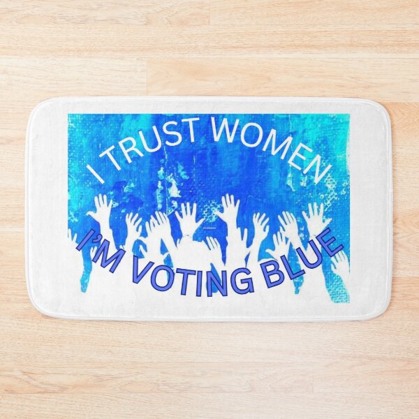 Item preview, Hands for Change - Trust Women, Vote Blue designed and sold by WheelieGdArt.