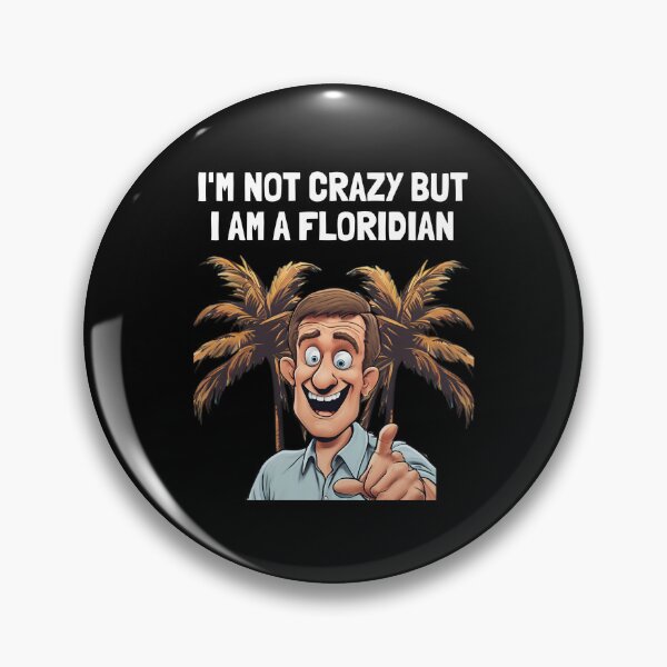 Item preview, I'm Not Crazy But I Am A Floridian - Funny Design designed and sold by signshirtz.
