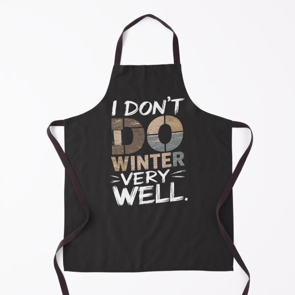 Item preview, I Don’t Do Winter Very Well- Funny Winter Apparel for Cold Weather designed and sold by bubblylive.