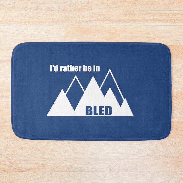 Item preview, I'd Rather Be In Bled Slovenia Mountain designed and sold by Esskay Designs.