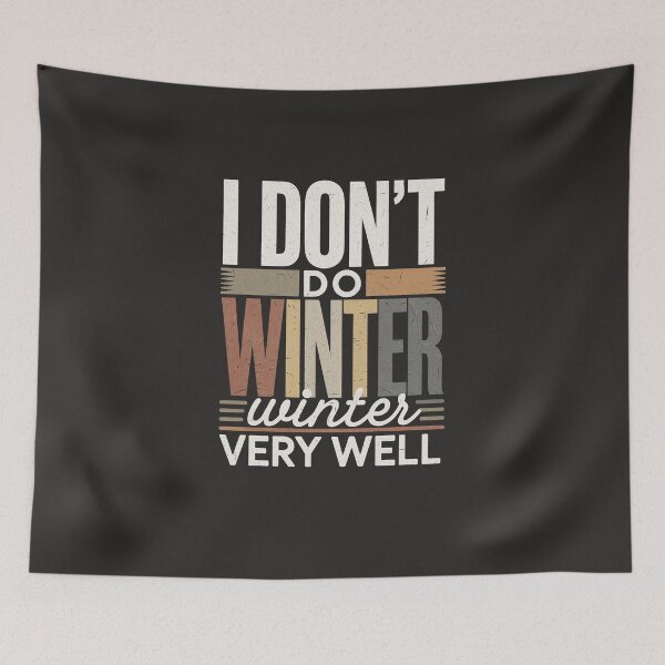Item preview,  I Don’t Do Winter Very Well- Funny Winter Apparel for Cold Weather* winter season designed and sold by bubblylive.