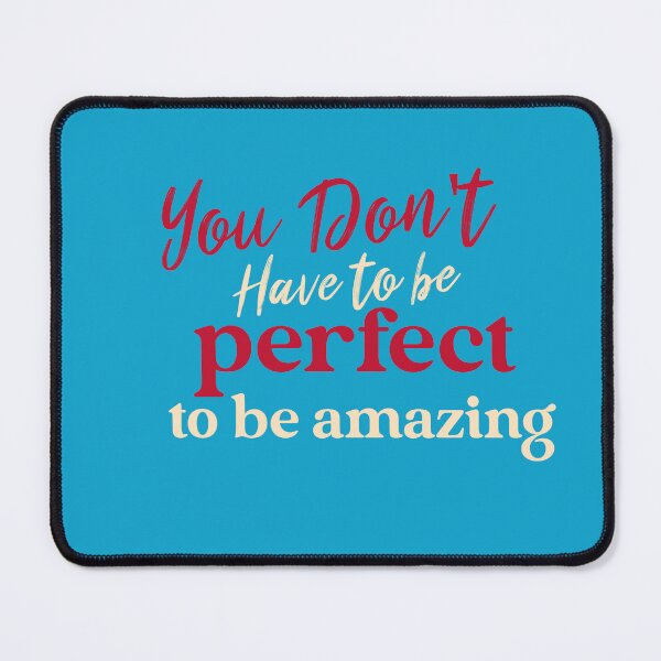Item preview, You Don't Have to Be Perfect designed and sold by AuthenticYou.