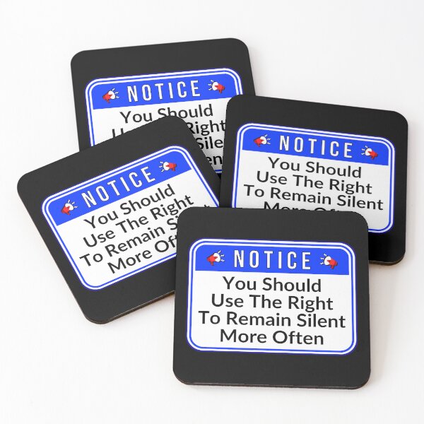 Item preview, NOTICE:  You Should Use The Right To Remain Silent More Often - funny warning signs designed and sold by DesignsFromTW-S.