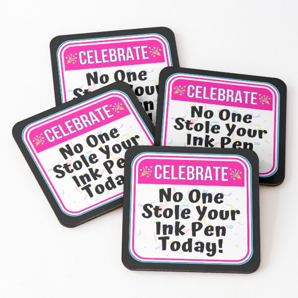 Item preview, CELEBRATE:  No One Stole Your Pen Today! - funny celebration work signs designed and sold by DesignsFromTW-S.