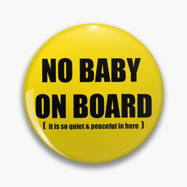 Item preview, NO BABY ON BOARD designed and sold by dhawbecker.