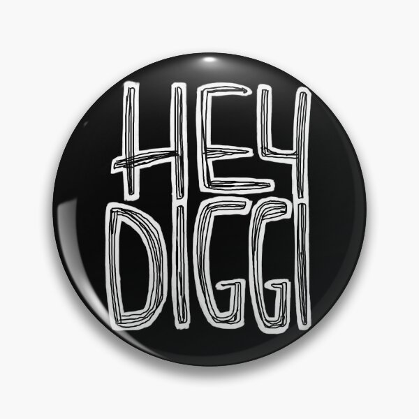 Item preview, Diggi, saying, Hey Diggi designed and sold by badlydrawnbabe.