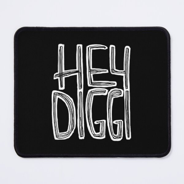 Item preview, Diggi, saying, Hey Diggi designed and sold by badlydrawnbabe.