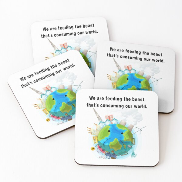 Item preview, We are feeding the beast that's consuming our world. designed and sold by MeaganMoo.