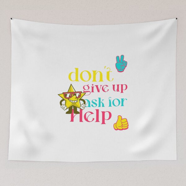 Item preview, Dont give up ask for help designed and sold by Bdgatewood5.