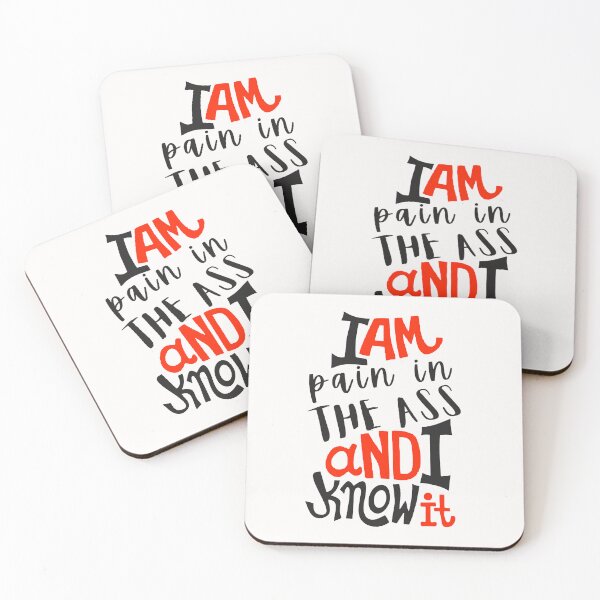 Item preview, I Am Pain In The Ass  And I Know It; designed and sold by StickerApe.