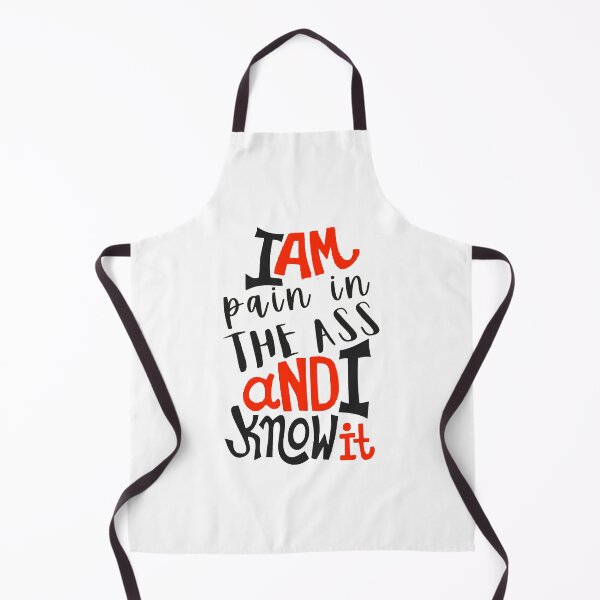 Item preview, I Am Pain In The Ass  And I Know It; designed and sold by StickerApe.