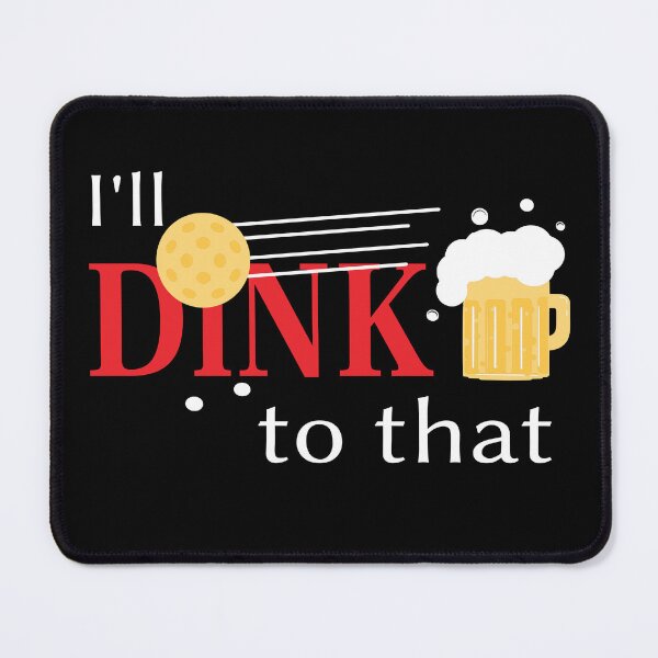 Item preview, I'll Dink to that Pickleball Beer Drinking designed and sold by Chelsealuv Krigbaum.