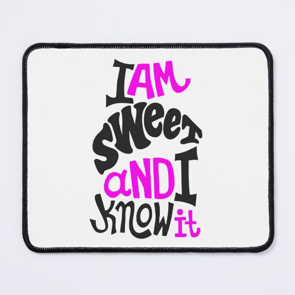 Item preview, I Am Sweet And I Know It; designed and sold by StickerApe.