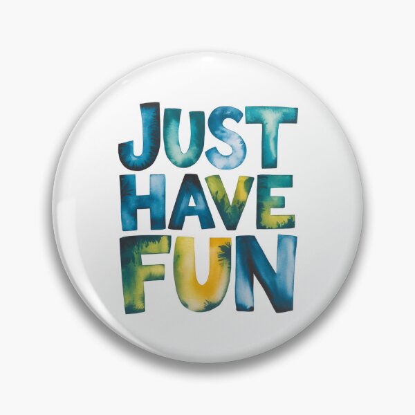 Item preview, Just have fun designed and sold by nimmitrends.