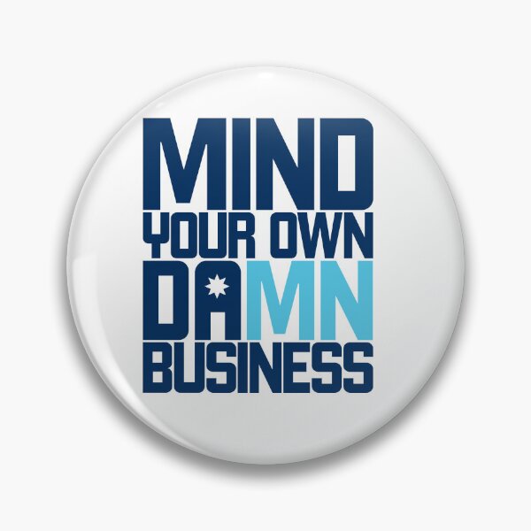 Item preview, Mind Your Own Damn Business designed and sold by Bryan Hansel.