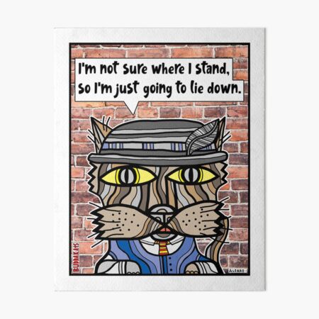 "I'm not sure where I stand, so I'm just going to lie down." Art Board Print