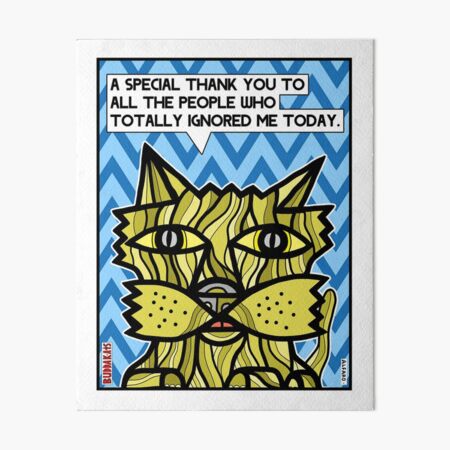 "A special thank you to all the people who totally ignored me today." Art Board Print