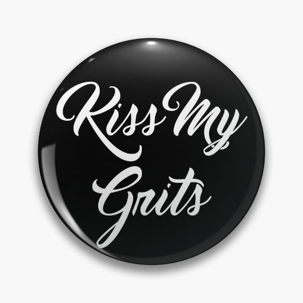 Item preview, Kiss My Grits designed and sold by Captain Whammy.
