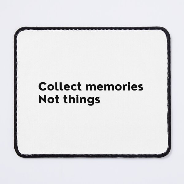 Item preview, Collect Memories Not Things. Inspirational Quotes Design. Motivational Sayings Design for Everyday Positivity. Black Writing designed and sold by That Cheeky Tee.