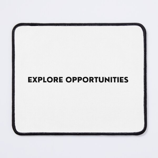 Item preview, Explore Opportunities. Inspirational Quotes Design. Motivational Sayings Design for Everyday Positivity. Black Writing designed and sold by That Cheeky Tee.