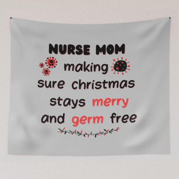 Item preview, Nurse Mom, Making Sure Christmas Stays Merry And Germ Free designed and sold by DeeCeeFashion.
