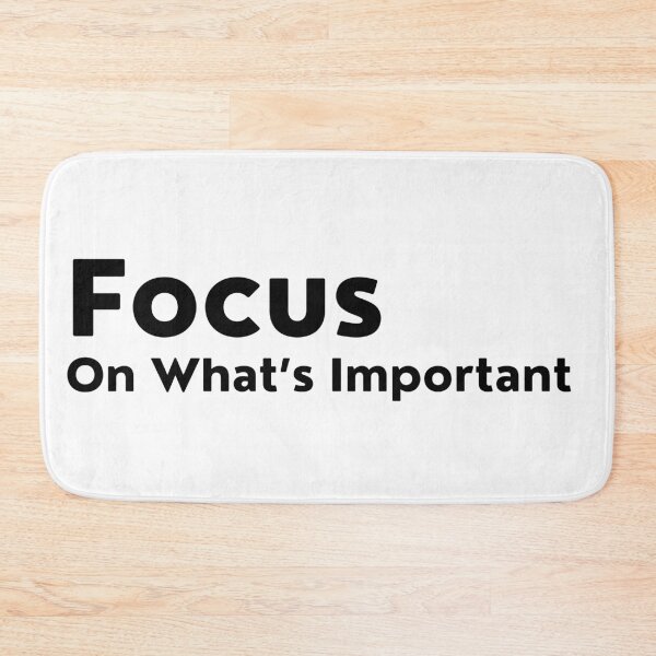 Item preview, Focus On What's Important. Inspirational Quotes Design. Motivational Sayings Design for Everyday Positivity. Black Writing designed and sold by That Cheeky Tee.