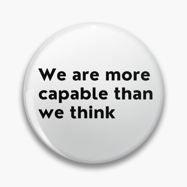 Item preview, We Are More Capable Than We Think. Inspirational Quotes Design. Motivational Sayings Design for Everyday Positivity. Black Writing designed and sold by That Cheeky Tee.