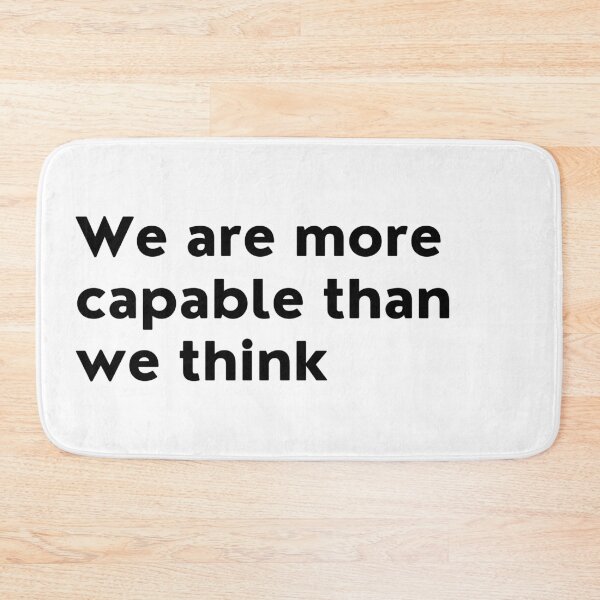 Item preview, We Are More Capable Than We Think. Inspirational Quotes Design. Motivational Sayings Design for Everyday Positivity. Black Writing designed and sold by That Cheeky Tee.