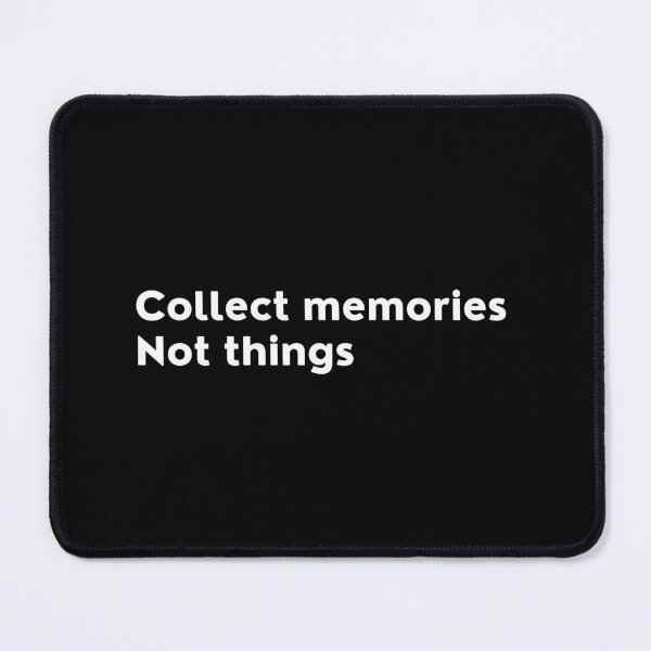 Item preview, Collect Memories Not Things. Inspirational Quotes Design. Motivational Sayings Design for Everyday Positivity. White Writing designed and sold by That Cheeky Tee.