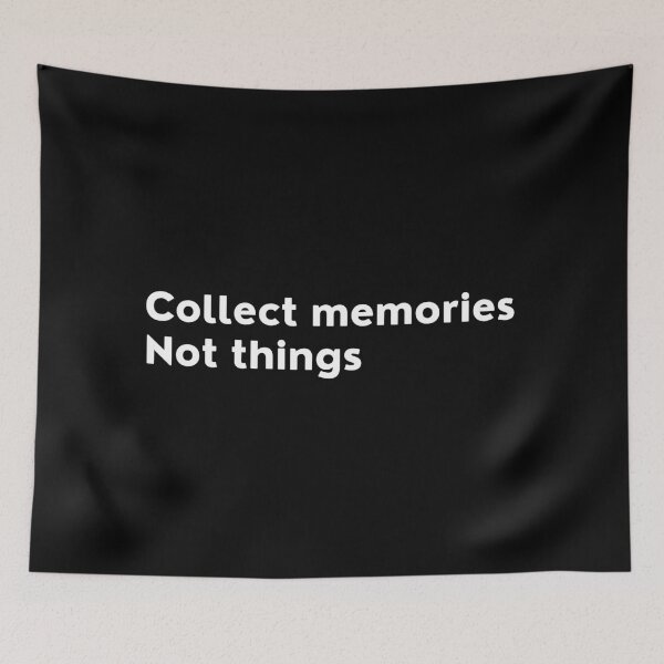 Item preview, Collect Memories Not Things. Inspirational Quotes Design. Motivational Sayings Design for Everyday Positivity. White Writing designed and sold by That Cheeky Tee.