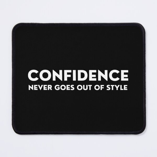 Item preview, Confidence Never Goes Out Of Style. Inspirational Quotes Design. Motivational Sayings Design for Everyday Positivity. White Writing designed and sold by That Cheeky Tee.
