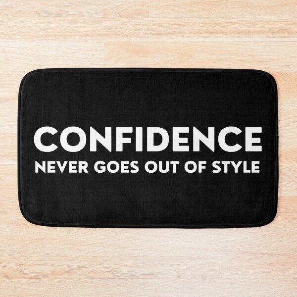 Item preview, Confidence Never Goes Out Of Style. Inspirational Quotes Design. Motivational Sayings Design for Everyday Positivity. White Writing designed and sold by That Cheeky Tee.
