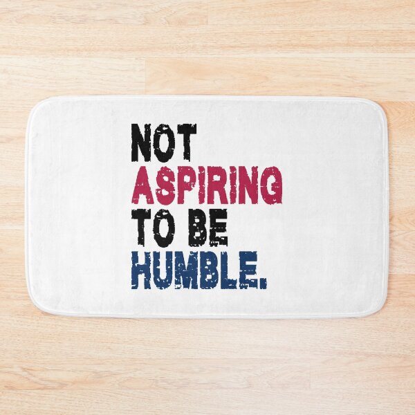 Item preview, NOT ASPIRING TO BE HUMBLE. BLACK DESIGN designed and sold by Rejiboustarts.