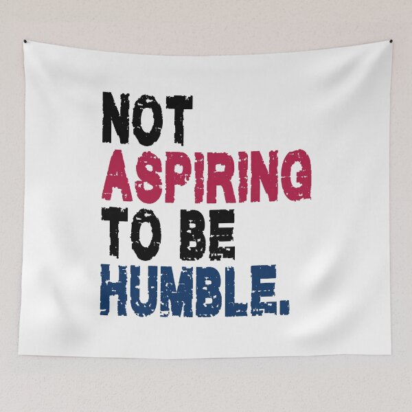 Item preview, NOT ASPIRING TO BE HUMBLE. BLACK DESIGN designed and sold by Rejiboustarts.