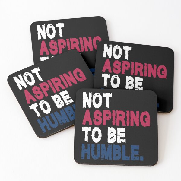 Item preview, NOT ASPIRING TO BE HUMBLE. WHITE DESIGN designed and sold by Rejiboustarts.