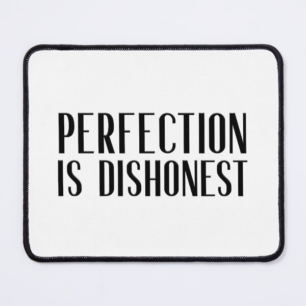 Item preview, Perfection is Dishonest designed and sold by squishyrainbow.