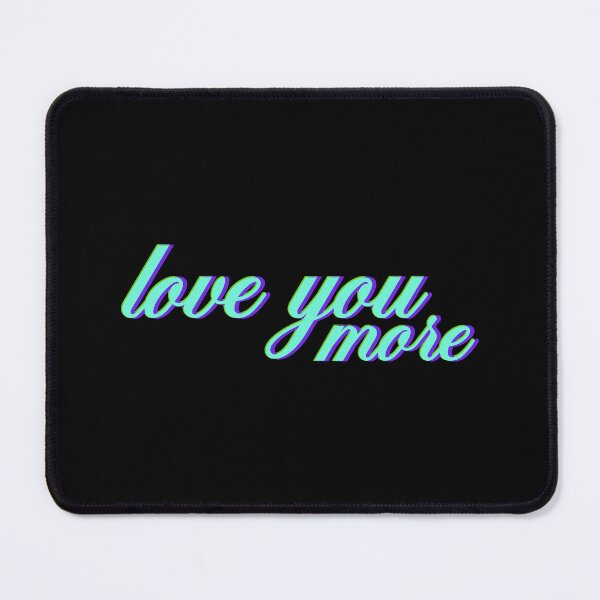 Item preview, love you more designed and sold by designing01Ar3.